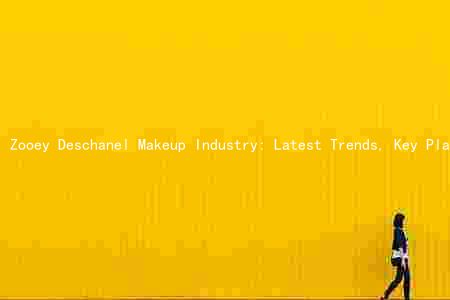 Zooey Deschanel Makeup Industry: Latest Trends, Key Players, Challenges, and Future Prospects