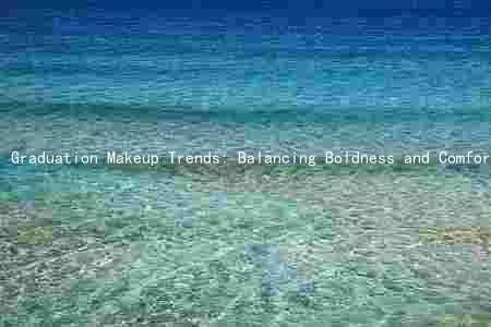 Graduation Makeup Trends: Balancing Boldness and Comfort while Avoiding Risks