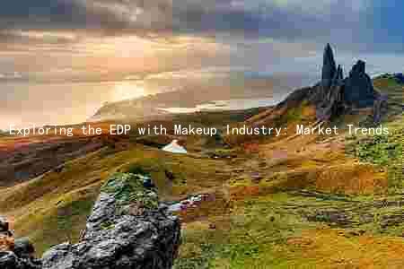 Exploring the EDP with Makeup Industry: Market Trends, Key Drivers, Major Players, Challenges, and Future Prospects