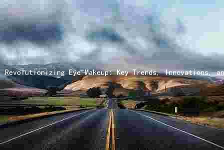 Revolutionizing Eye Makeup: Key Trends, Innovations, and Consumer Preferences in the 2000s