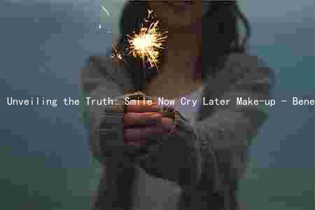 Unveiling the Truth: Smile Now Cry Later Make-up - Benefits, Risks, and Market Trends