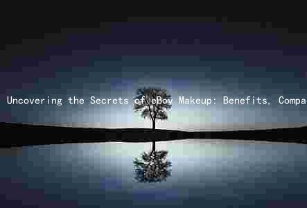 Uncovering the Secrets of eBoy Makeup: Benefits, Comparison, Risks, and Application Tips