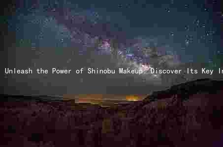Unleash the Power of Shinobu Makeup: Discover Its Key Ingredients and Benefits