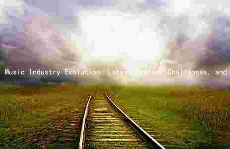Music Industry Evolution: Latest Trends, Challenges, and Opportunities