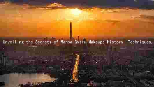 Unveiling the Secrets of Manba Gyaru Makeup: History, Techniques, Evolution, Pros and Cons, and Daily Incorporation