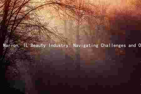 Marion, IL Beauty Industry: Navigating Challenges and Opportunities Amidst COVID-19 and Top Trends