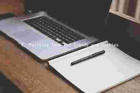 E, Politics Tech:est Trends and Challes