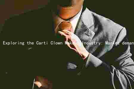 Exploring the Carti Clown Makeup Industry: Market demand, major players, trends, risks, and regulations